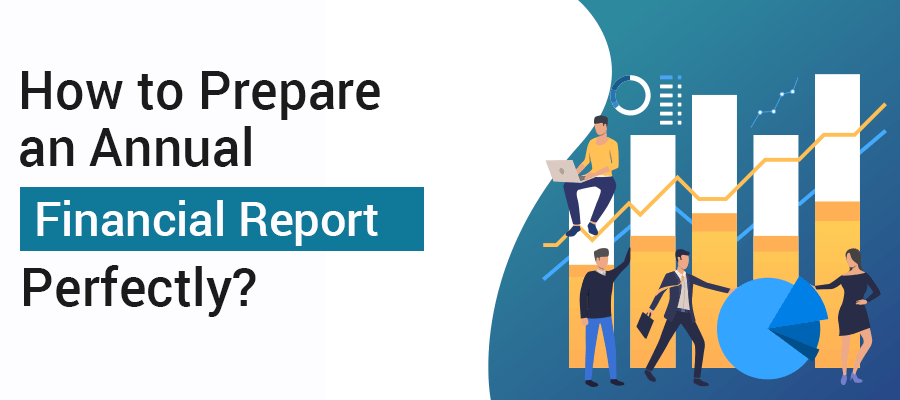 How to Prepare an Annual Financial Report?